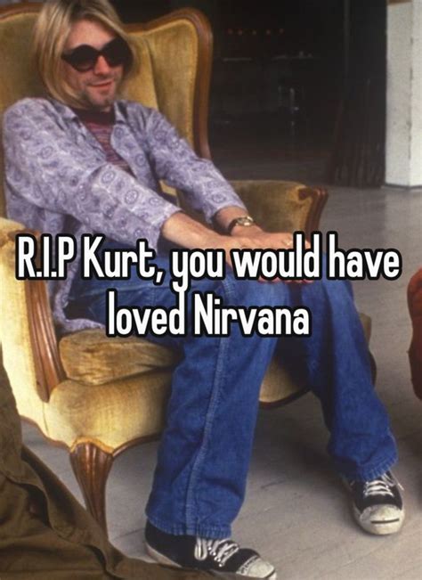 My Whisper In Nirvana Funny Kurt Cobain Photos Nirvana Music