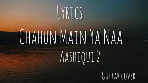 Chahun Main Ya Naa Aashiqui 2 Lyrics Guitar Cover Hindi Song Palak