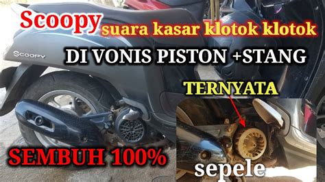 Penyebab Motor Scoopy Bunyi Kasar Dan Berisik Motor Matic Suara Kasar