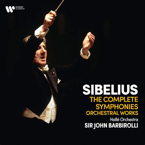 Sir John Barbirolli Hallé Orchestra Sibelius The Complete Symphonies