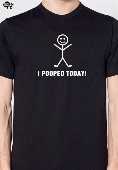 I Pooped Today Mens T Shirt Mens Tshirts Funny Tshirts Cool T Shirts