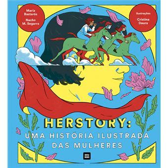 Herstory Uma Hist Ria Ilustrada Das Mulheres Cartonado Mar A