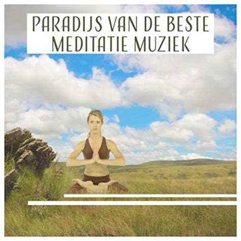 Amazon MusicでVARIOUS ARTISTSのParadijs van de beste meditatie muziek