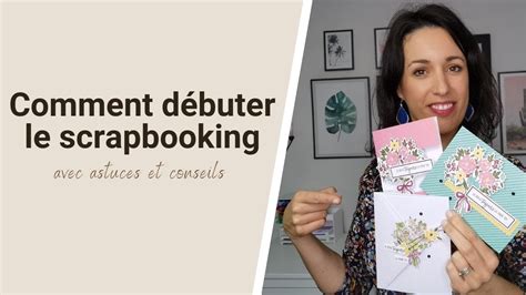 Comment Débuter Le Scrapbooking Youtube