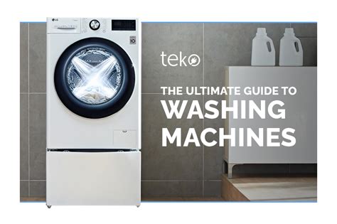 The Ultimate Guide To Washing Machines Tips By Tekoph