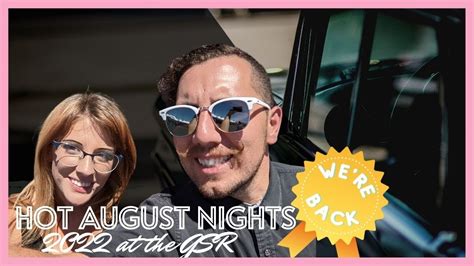 Hot August Nights At The Gsr Youtube