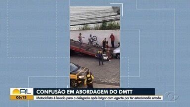 Bom Dia Alagoas Motociclista é levado para a delegacia após brigar