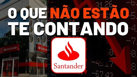 POR QUE AS AÇÕES DO SANTANDER SÓ CAEM INVESTIR PENSANDO em DIVIDENDOS