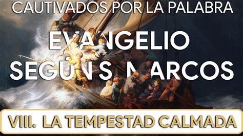 VIII LA TEMPESTAD CALMADA Y EL MILAGRO DE LA HEMORROÍSA Y LA HIJA DE