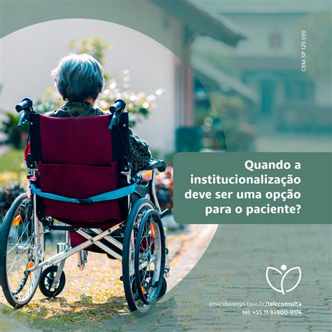 Quando a institucionalização deve ser uma opção para o paciente Dra