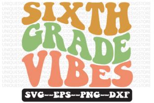 Sixth Grade Vibes Wavy Retro Svg Design Graphic By Uniquesvgstore