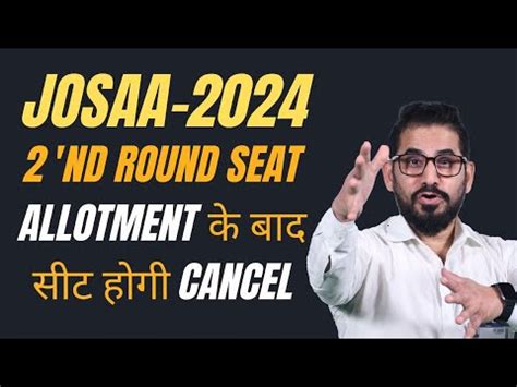 Seat Cancel After Nd Round Seat Allotment Josaa Counseling