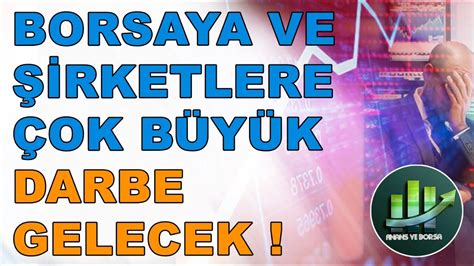 BORSAYA VE ŞİRKETLERE ÇOK SERT DARBELER GELECEK BORSA YATIRIMCISI