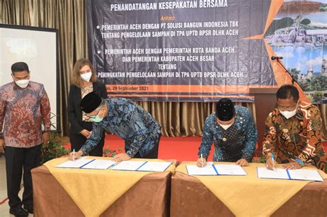 Pemerintah Aceh Gandeng PT SBI Banda Aceh Dan Aceh Besar Kelola Sampah