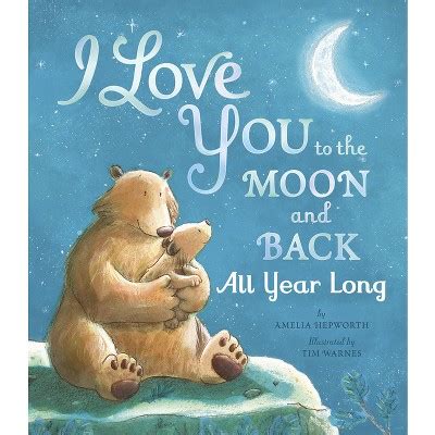 I Love You To The Moon And Back All Year Long By Amelia Hepworth