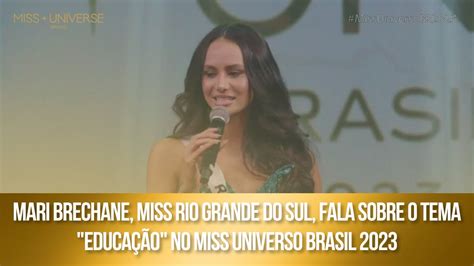 Mari Brechane Miss Rio Grande Do Sul Fala Sobre O Tema Educa O No