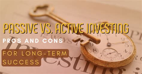 Passive vs. Active Investing: Pros and Cons for Long-term Success