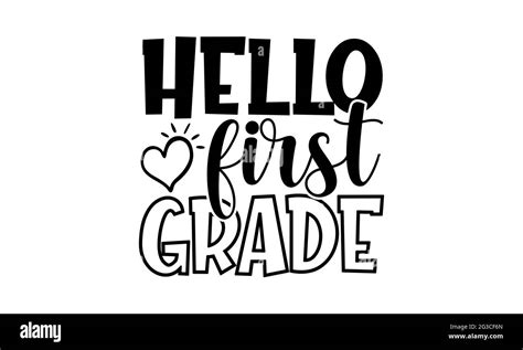 Hello First Grade School T Shirts Design Hand Drawn Lettering Phrase