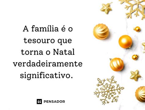 Frase De Natal E Familia - 43 frases de Natal em família para celebrar com amor - Pensador