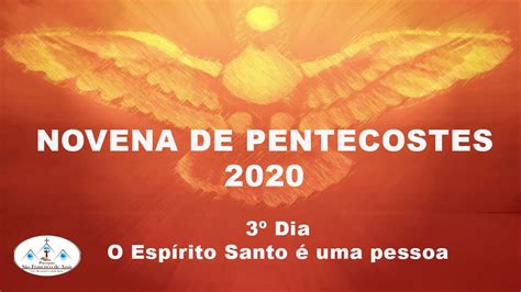 Novena De Pentecostes Terceiro Dia O Espirito Santo Uma Pessoa