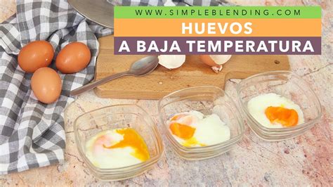 Los Secretos Para Cocinar Huevos A Baja Temperatura C Mo Cocer Huevos