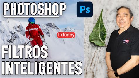 Nuevo Tutorial De Photoshop Uso De Filtros Inteligentes Para Opciones