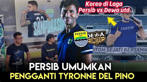 Persib Umumkan Pengganti Tyronne Del PinoKoreo Di Laga Persib Vs Dewa