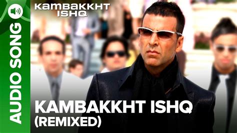 Kambakkht Ishq Remix Title Track Full Audio Song Akshay Kumar