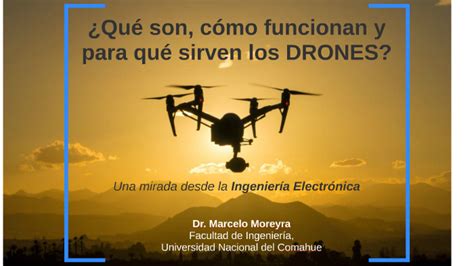 ¿qué Son Cómo Funcionan Y Para Qué Sirven Los Drones By Marcelo Moreyra