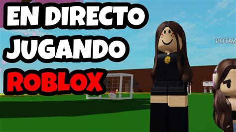 EN DIRECTO JUGANDO ROBLOX CON SUBS Entra Si Te Gustan Los Tacos Xd