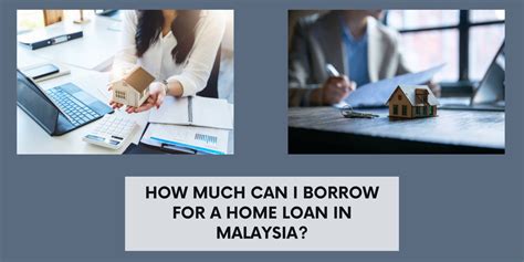 How Much Can I Borrow For A Home Loan In Malaysia Loanpanda