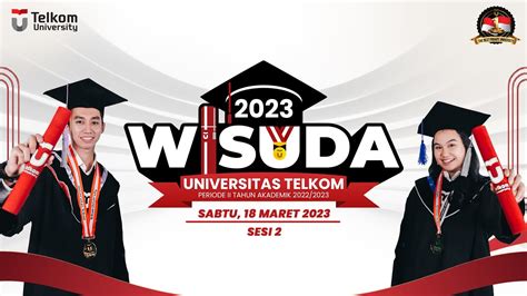 Wisuda Telkom University Periode II Tahun Akademik 2022 2023 Sesi II