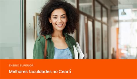 Lista Das Melhores Faculdades Do Cear P Blicas E Privadas Pravaler