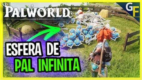 Palworld Como Conseguir Esfera De Pal Infinitas Youtube