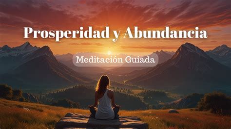 Meditación Guiada para Conectar la Abundancia y la Prosperidad YouTube