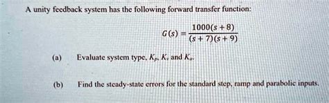 Solved Texts A Unity Feedback System Has The Following Forward