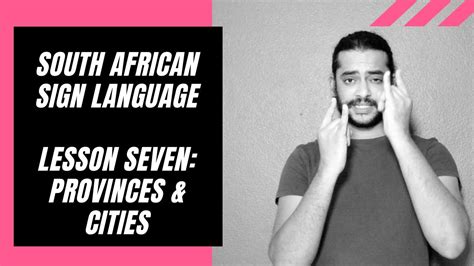 South African Sign Language Lesson Seven Provinces And Cities Youtube