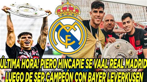 Ltima Hora Piero Hincapie Se Vaal Real Madrid Luego De Ser Campe N