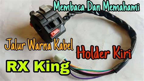 Jalur Warna Kabel Holder Kiri Rx King Asmchannel Youtube