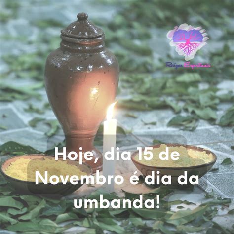 Hoje dia 15 de Novembro é dia da umbanda