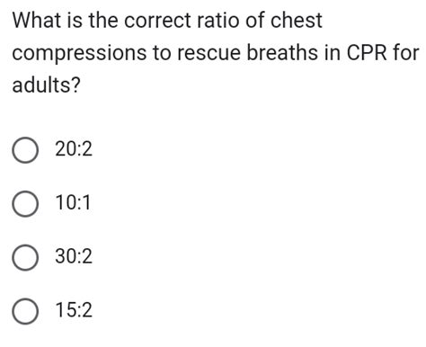 Solved: What is the correct ratio of chest compressions to rescue ...