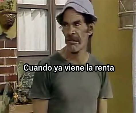 Cuando Ya Viene La Renta Generador Memes