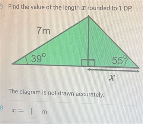 Solved Find The Value Of The Length X Rounded To Dp The Diagram Is