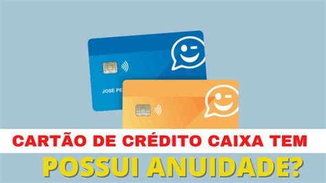 Cartão De Crédito Caixa Tem Possui Anuidade