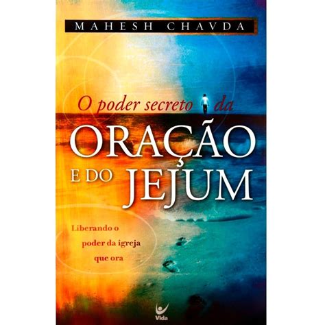 O Poder Secreto Do Jejum E Da Oração Livro R 23 23 em Mercado Livre