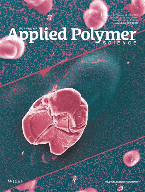 Journal Of Applied Polymer Science Vol 137 No 16