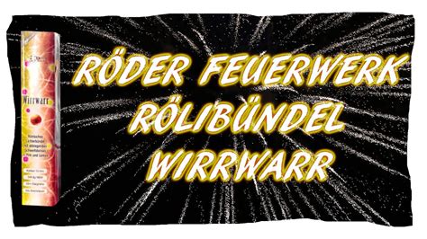 4K Röder Feuerwerk Römisches Lichterbündel WirrWarr Röder