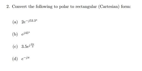 Solved 2. Convert the following to polar to rectangular | Chegg.com