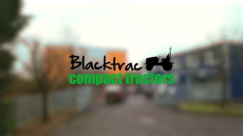 Introducing Blacktrac Compact Tractors Youtube