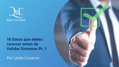 10 Datos Que Debes Conocer Antes De Validar Sistemas Pt 1 QbD Lat